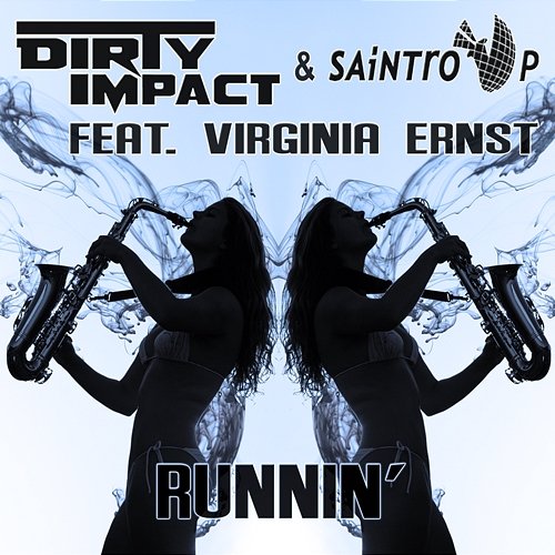 Runnin' Dirty Impact, Saintro P feat. Virginia Ernst