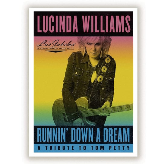 Runnin Down A Dream A Tribute To Tom Petty Williams Lucinda