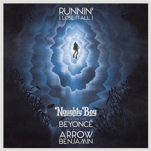 Runnin' (Lose It All) Naughty Boy feat. Beyoncé, Arrow Benjamin