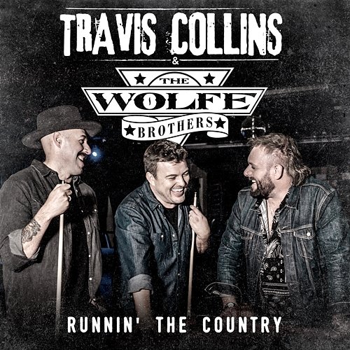 Runnin' The Country Travis Collins & The Wolfe Brothers