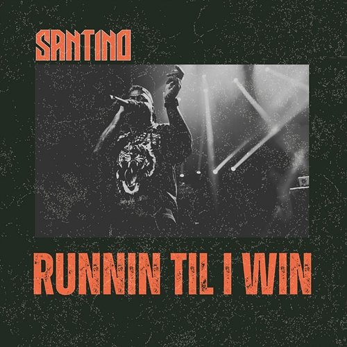 Runnin Til I Win Santino