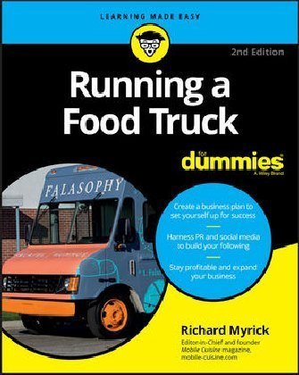 Running a Food Truck for Dummies, 2nd Edition Myrick Richard