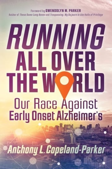 Running All Over the World Morgan James Publishing llc