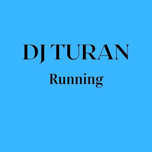 Running DJ Turan
