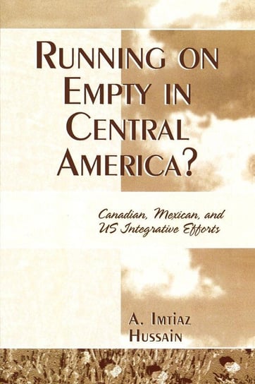 Running on Empty in Central America? Hussain Imtiaz A.
