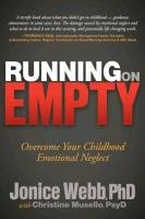 Running on Empty: Overcome Your Childhood Emotional Neglect Webb Jonice
