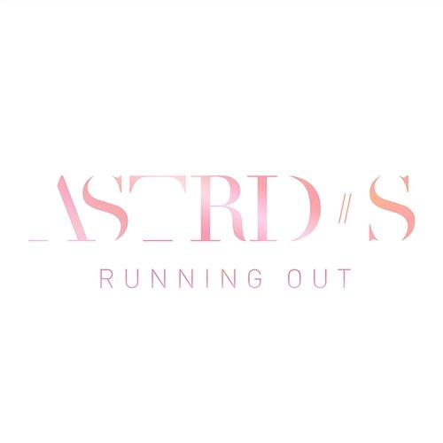 Running Out Astrid S