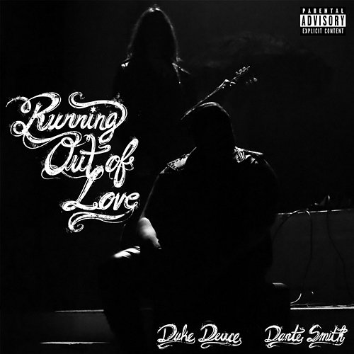 RUNNING OUT OF LOVE Duke Deuce feat. Dante Smith