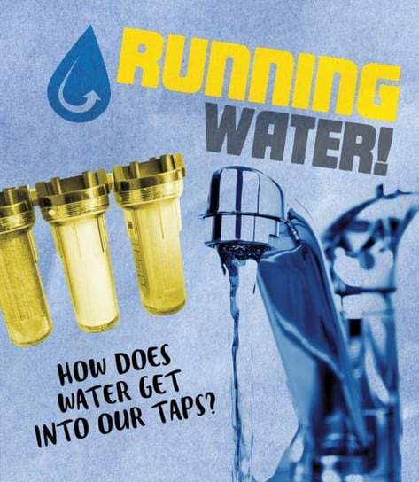 Running Water! How does water get into our taps? Riley Flynn