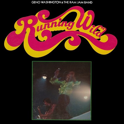 Running Wild Geno Washington, The Ram Jam Band