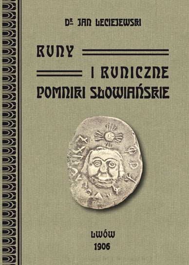 Runy i runiczne pomniki słowiańskie Leciejewski Jan