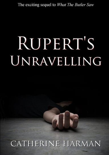 Rupert's Unravelling Harman Catherine