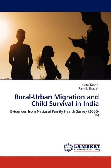 Rural-Urban Migration and Child Survival in India Keshri Kunal