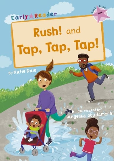 Rush! And Tap, Tap, Tap!: (Pink Early Reader) Dale Katie