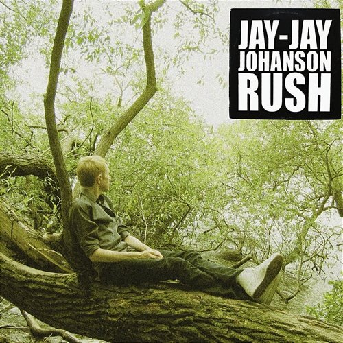 Rush Jay-Jay Johanson