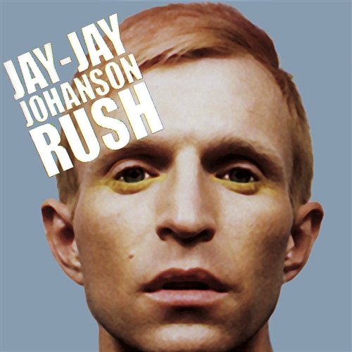 Rush Jay-Jay Johanson