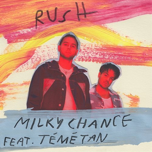 Rush Milky Chance feat. Témé Tan