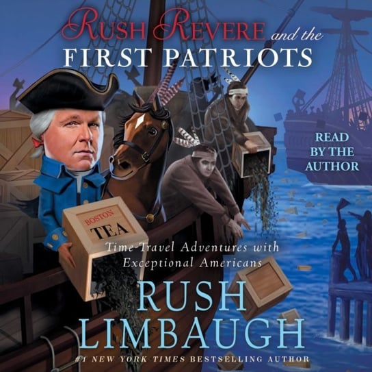 Rush Revere and the First Patriots Limbaugh Rush