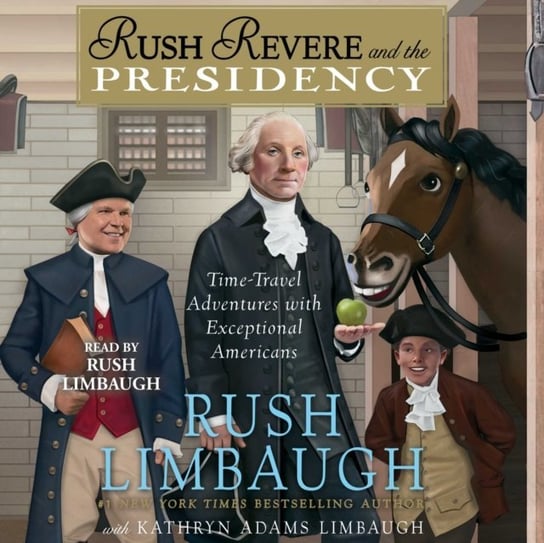 Rush Revere and the Presidency Limbaugh Rush, Limbaugh Kathryn Adams
