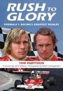 Rush to Glory: FORMULA 1 Racing's Greatest Rivalry Rubython Tom