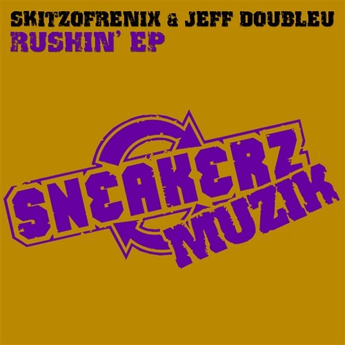 Rushin' EP Skitzofrenix & Jeff Doubleu