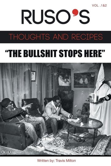 Ruso's Thoughts and Recipes  Vol.1 and Vol. 2 "The Bullshit Stops Here" Milton Travis
