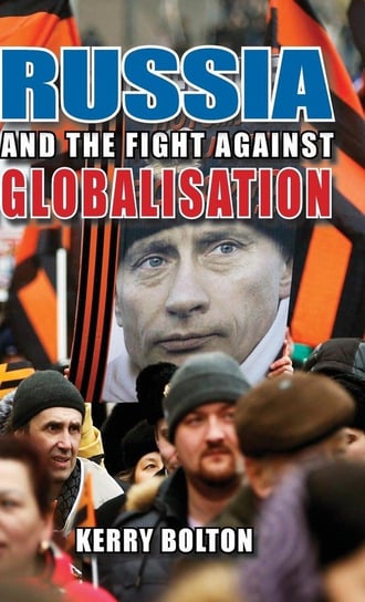 Russia and the Fight Against Globalisation Bolton Kerry