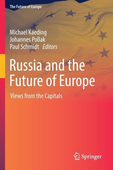 Russia and the Future of Europe: Views from the Capitals Michael Kaeding