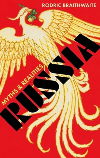 Russia: Myths and Realities Profile Books Ltd