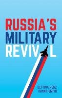 Russia's Military Revival Renz Bettina