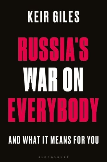 Russia's War on Everybody: And What it Means for You Bloomsbury Publishing Plc