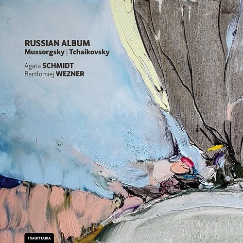 Russian Album: Mussorgsky|Tchaikovsky Agata Schmidt, Bartłomiej Wezner