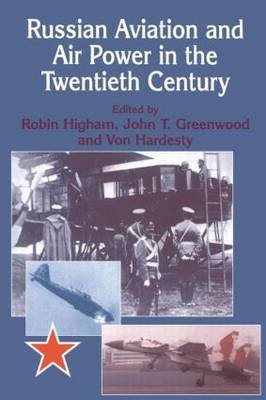 Russian Aviation and Air Power in the Twentieth Century John Greenwood