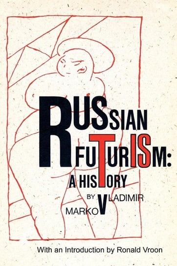 Russian Futurism Markov Vladimir F.