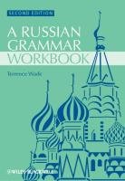 Russian Grammar Workbook Wade Terence, Gillespie David C., Gillespie David, Wade Terence Leslie Brian