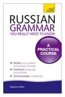 Russian Grammar You Really Need To Know: Teach Yourself West Daphne