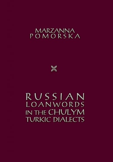 Russian loanwords in the Chulym Turkic dialects Pomorska Marzanna