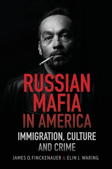 Russian Mafia in America Finckenauer James O.
