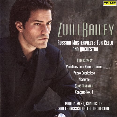 Russian Masterpieces for Cello & Orchestra Zuill Bailey, San Francisco Ballet Orchestra, Martin West