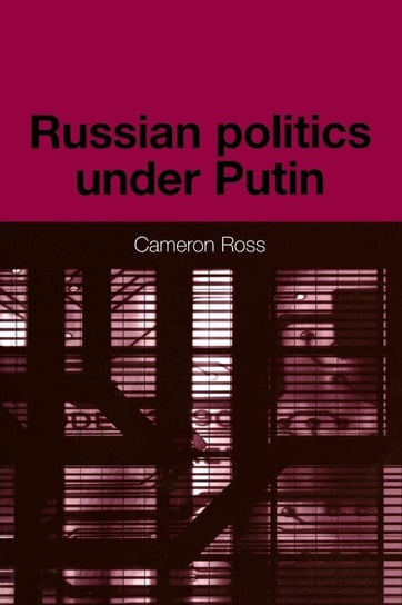 Russian Politics Under Putin Manchester University Press (P648)