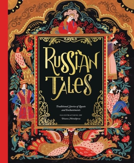 Russian Tales: Traditional Stories of Quests and Enchantments Opracowanie zbiorowe