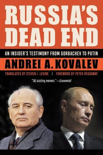 RussiaS Dead End An Insiders Testimony from Gorbachev to Putin Andrei A. Kovalev
