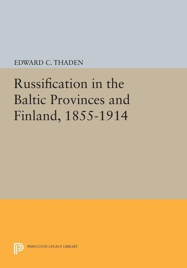 Russification in the Baltic Provinces and Finland, 1855-1914 Null