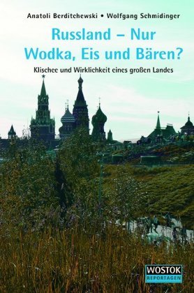 Russland - Nur Wodka, Eis und Bären? Wostok