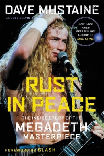 Rust in Peace: The Inside Story of the Megadeth Masterpiece Mustaine Dave, Joel Selvin