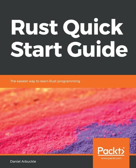 Rust Quick Start Guide Daniel Arbuckle