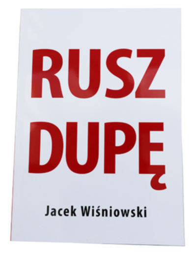 Rusz dupę Wiśniowski Jacek