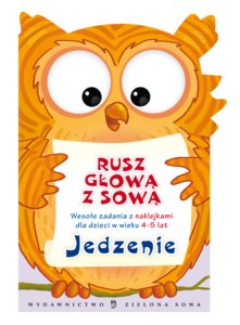 Rusz głową z sową. Jedzenie 4-5 lat Opracowanie zbiorowe