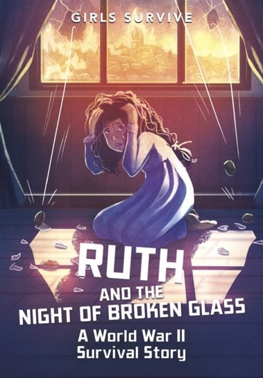 Ruth and the Night of Broken Glass: A World War II Survival Story Opracowanie zbiorowe