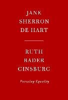 Ruth Bader Ginsburg: A Life Hart Jane Sherron